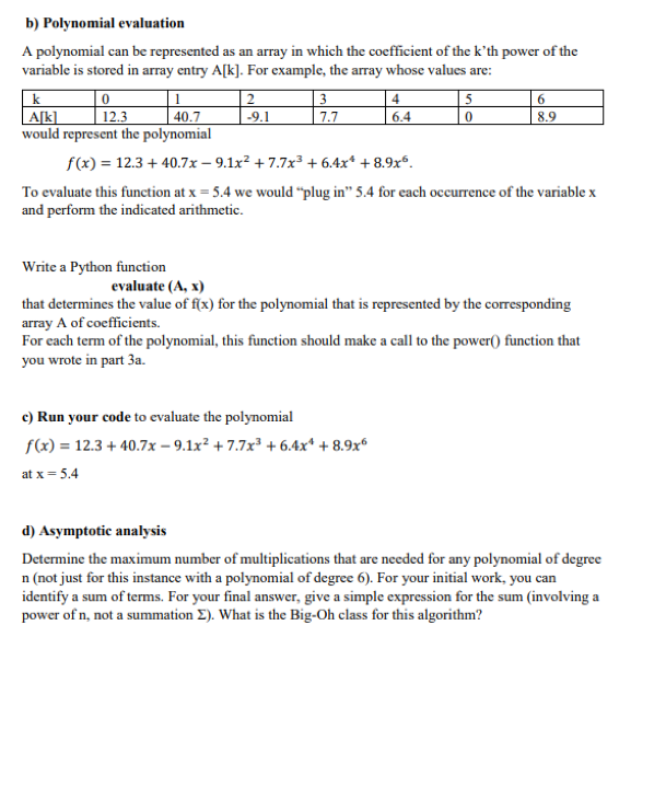 b) Polynomial evaluation
A polynomial can be represented as an array in which the coefficient of the kth power of the variab