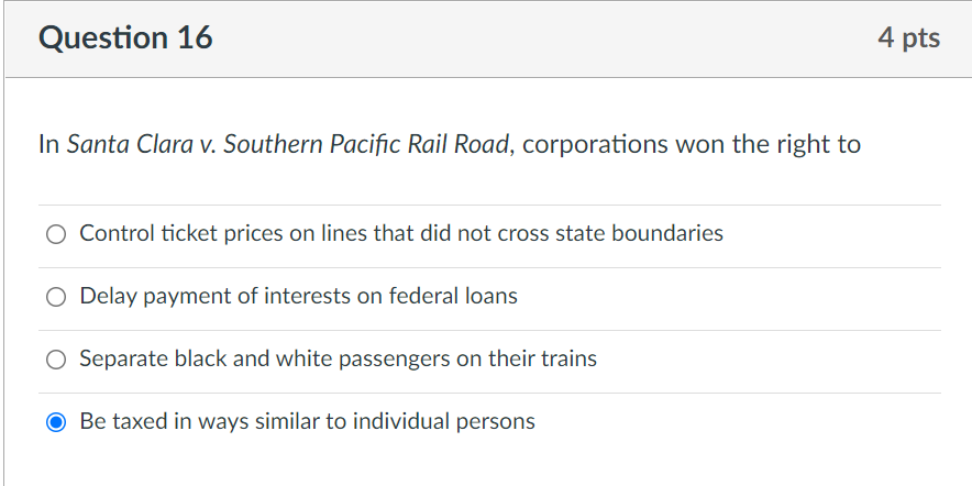 Question 16 4 pts In Santa Clara v. Southern Pacific