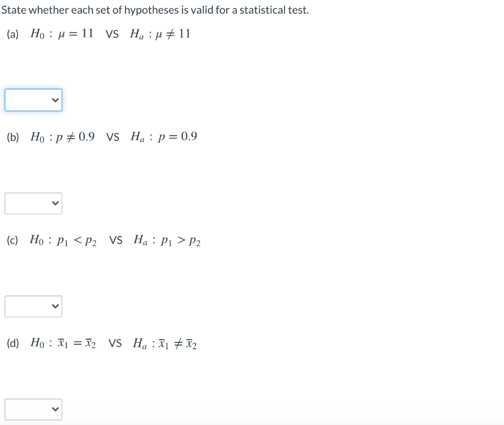 Solved State Whether Each Set Of Hypotheses Is Valid For Chegg Com