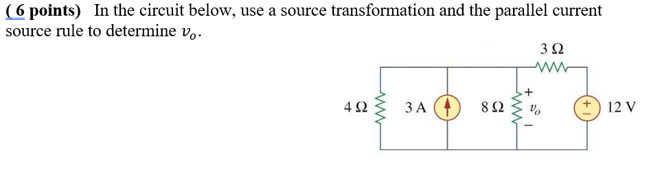Solved ( 6 points) In the circuit below, use a source | Chegg.com