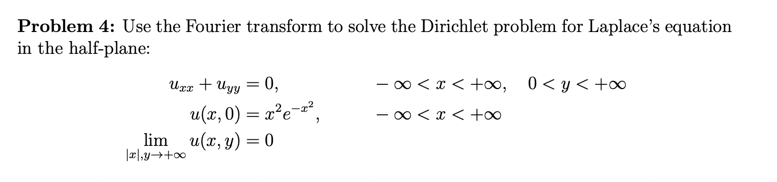 Solved Problem 4: Use the Fourier transform to solve the | Chegg.com