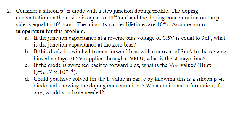 Solved 2. Consider a silicon p*-n diode with a step junction | Chegg.com