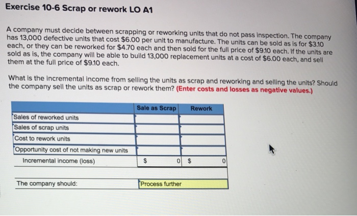 Solved Exercise 10-6 Scrap or rework LO A1 A company must | Chegg.com