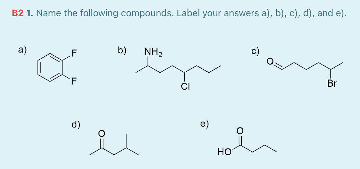 Solved B2 1. Name the following compounds. Label your | Chegg.com