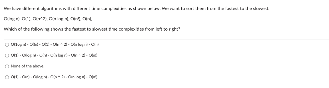 Solved We have different algorithms with different time | Chegg.com