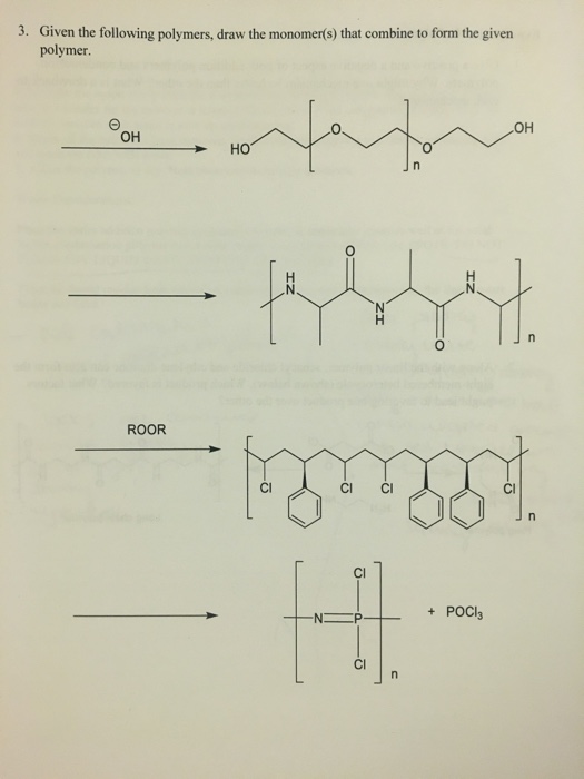 Solved Given the following polymers, draw the | Chegg.com