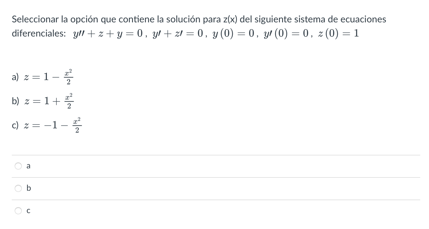 Seleccionar la opción que contiene la solución para \( \mathrm{z}(\mathrm{x}) \) del siguiente sistema de ecuaciones diferenc