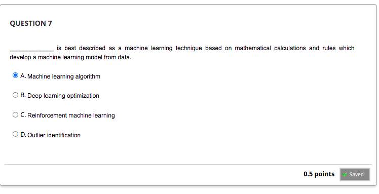 Solved QUESTION 7 Is Best Described As A Machine Learning | Chegg.com