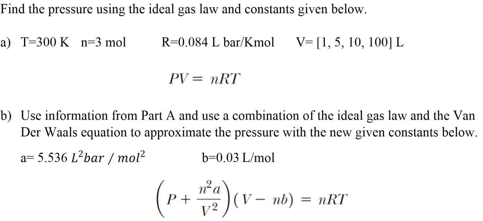 Solved Find the pressure using the ideal gas law and | Chegg.com