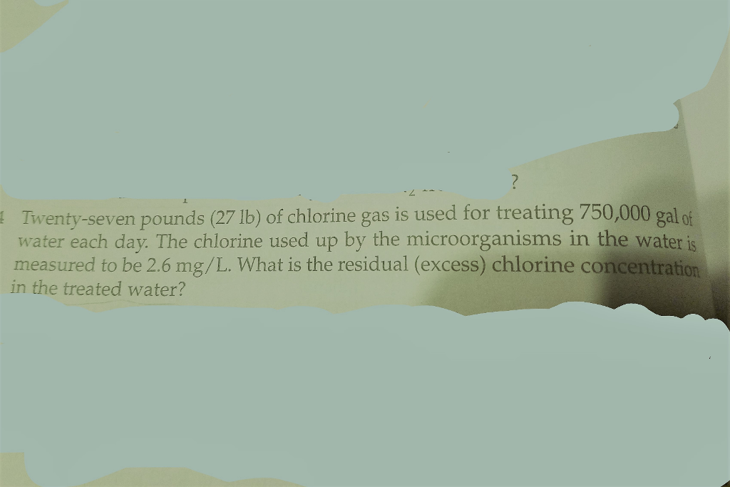Solved Twentyseven pounds (27 lb) of chlorine gas is used