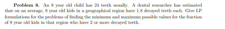 Solved Problem 8. An 8 year old child has 24 teeth usually. | Chegg.com