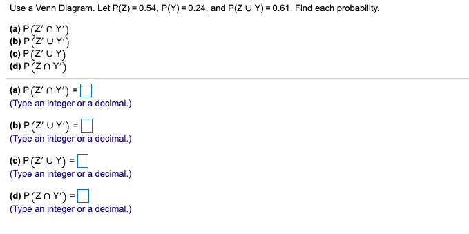 Solved Use A Venn Diagram Let P Z 0 54 P Y 0 24 Chegg Com