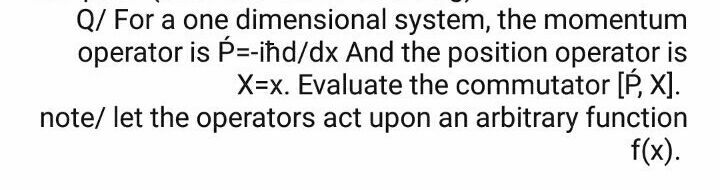 Solved Q For A One Dimensional System The Momentum Oper Chegg Com