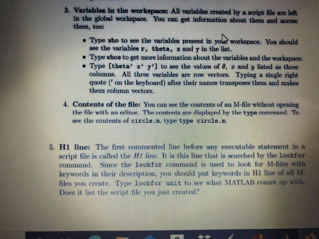 3. Variables in the workspace: All variables created by a script file are left in the global workspace. You can get informati