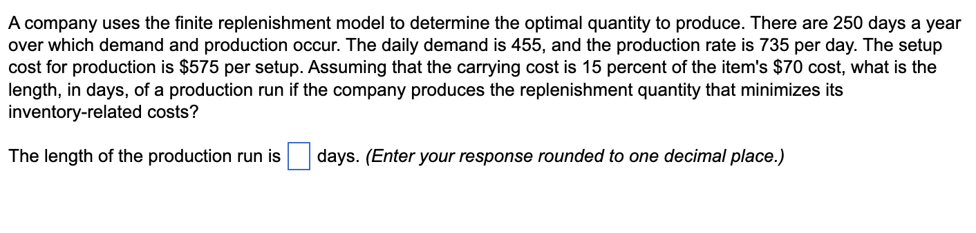Solved A company uses the finite replenishment model to | Chegg.com