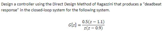 Direct Design Method Control Solved Design a controller using the Direct Design Method of | Chegg.com