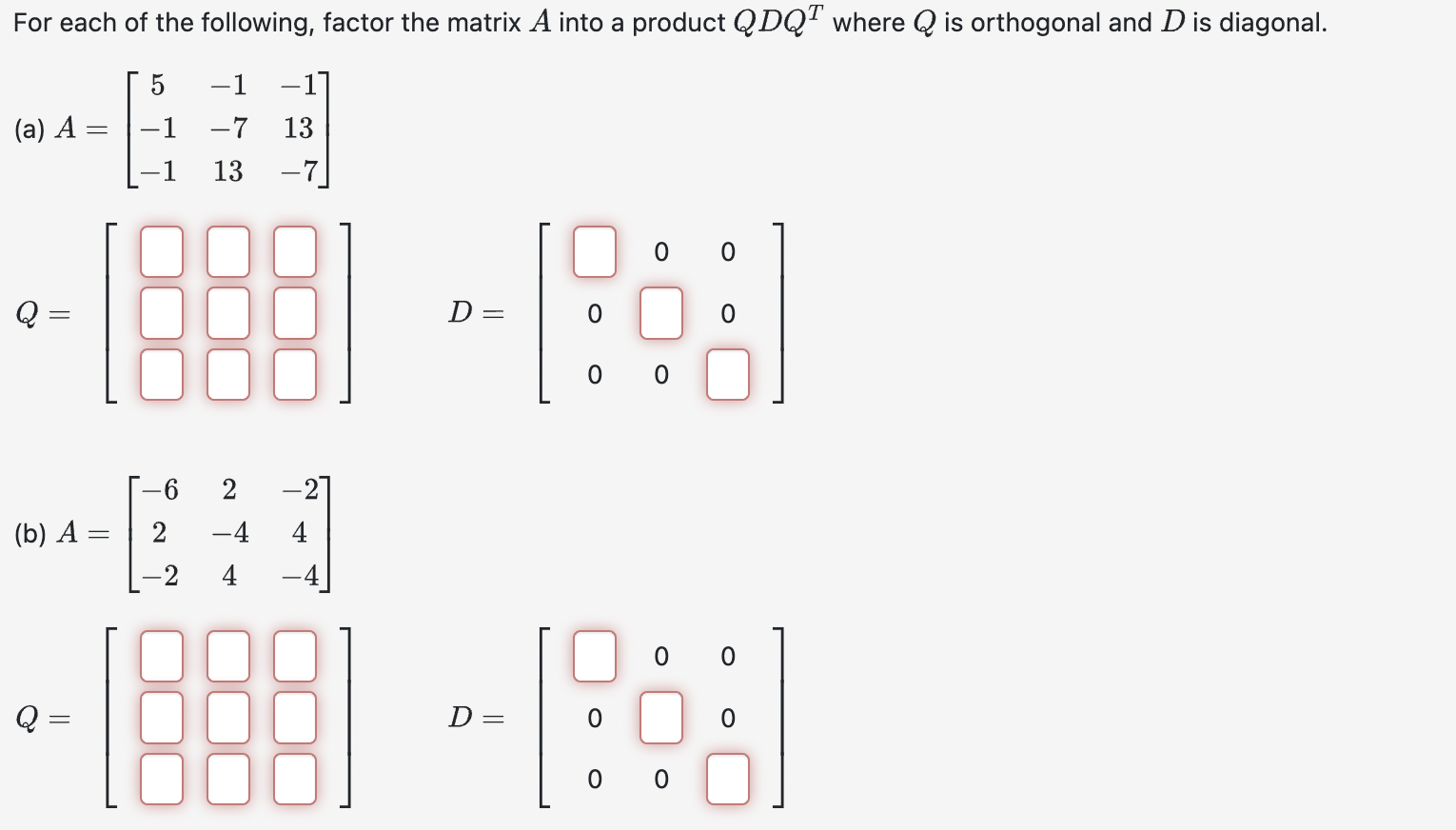 Solved (a) A=⎣⎡5−1−1−1−713−113−7⎦⎤ Q=[ ]D=⎣⎡000000⎦⎤ (b) | Chegg.com