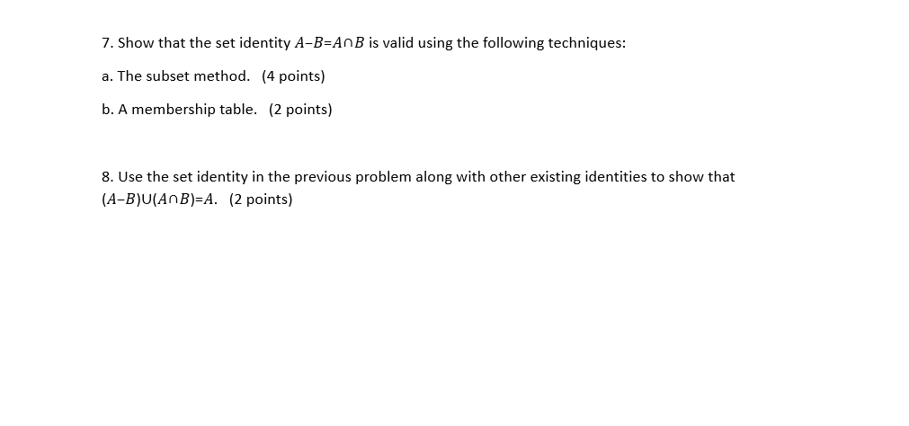 Solved 7. Show That The Set Identity A−B=A∩B Is Valid Using | Chegg.com