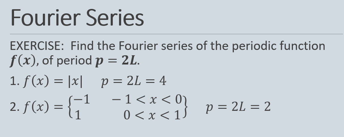 Solved Fourier Series EXERCISE: Find the Fourier series of | Chegg.com