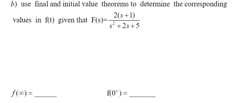 Solved B) Use Final And Initial Value Theorems To Determine | Chegg.com