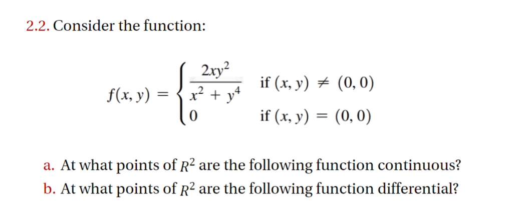 Solved 2.2. Consider the function: f(x,y)={x2+y42xy20 if | Chegg.com