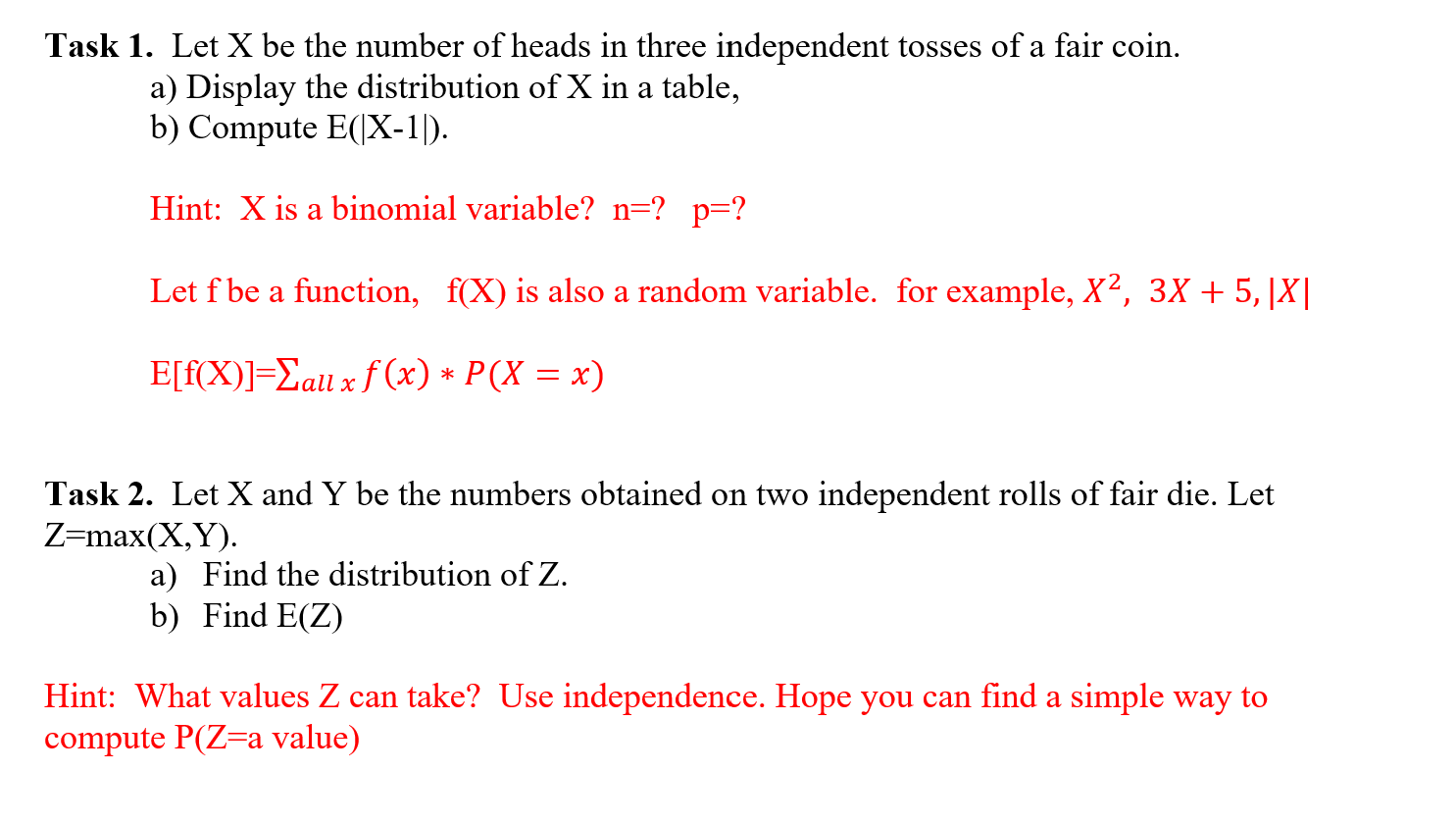 Solved Task 1. Let X be the number of heads in three