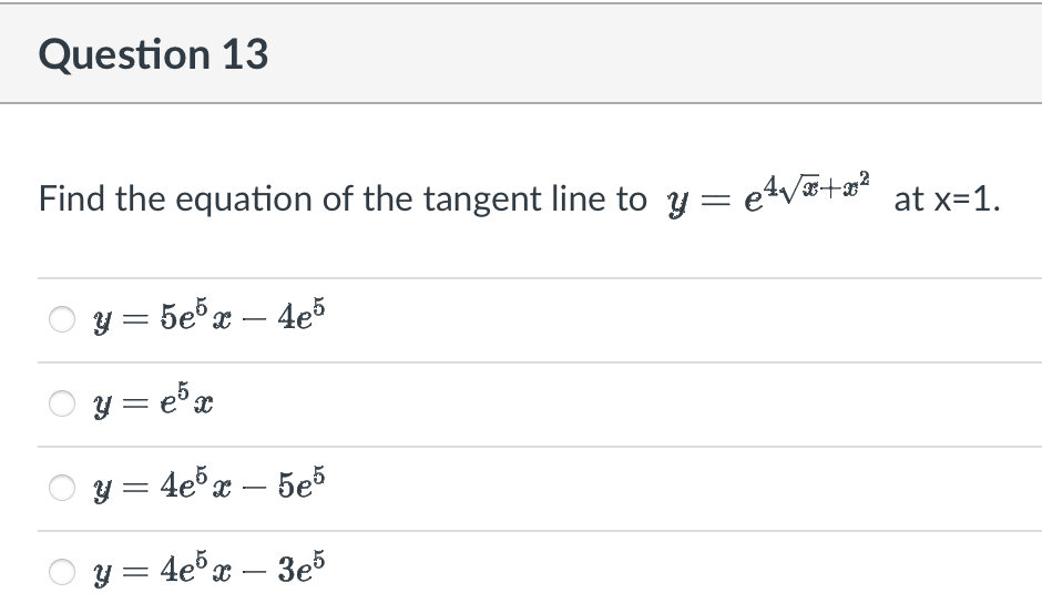Solved Find the equation of the tangent line to y=e4x+x2 at