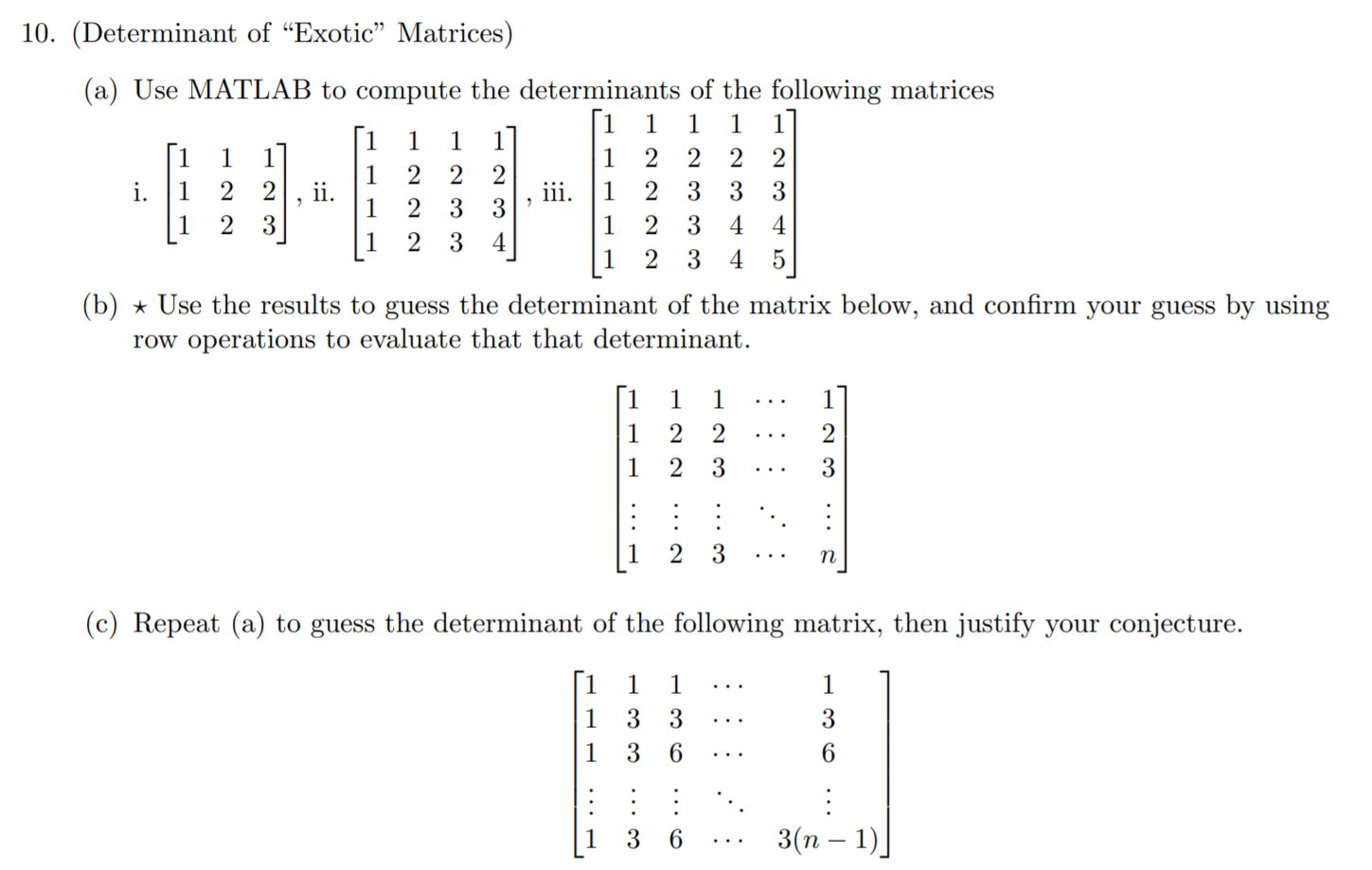 Solved 10. (Determinant of "Exotic” Matrices) (a) Use MATLAB