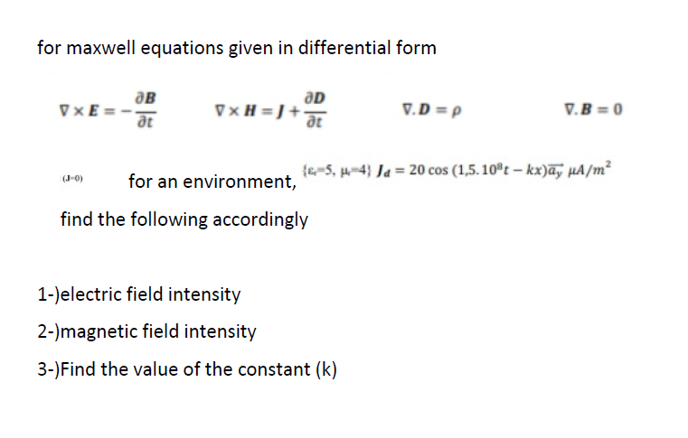 Solved for maxwell equations given in differential form VXE | Chegg.com