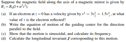 Solved Suppose the magnetic field along the axis of a | Chegg.com
