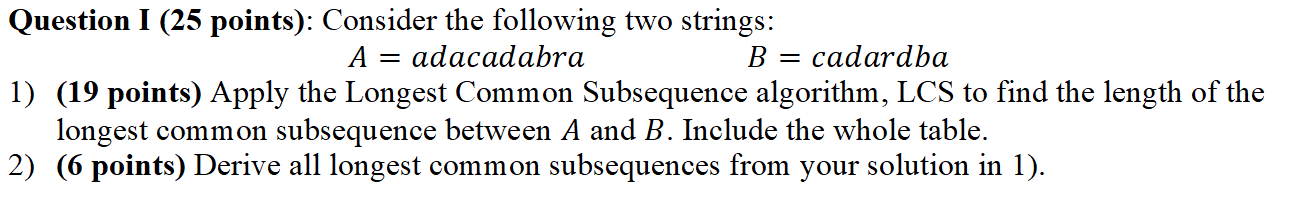 Solved Question I (25 Points): Consider The Following Two | Chegg.com