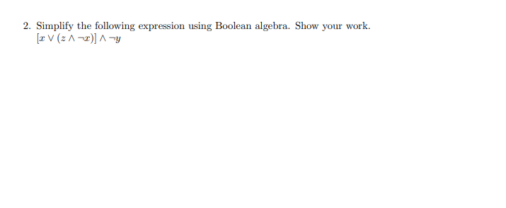 Solved 2. Simplify The Following Expression Using Boolean | Chegg.com ...