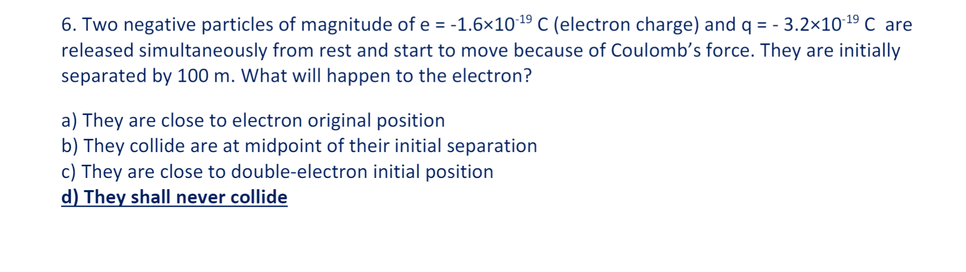 Solved 6. Two negative particles of magnitude of e = | Chegg.com