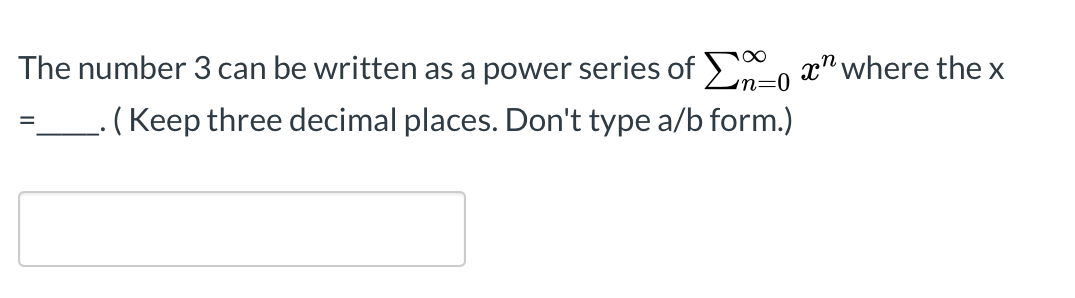 Solved The number 3 can be written as a power series of Inco | Chegg.com