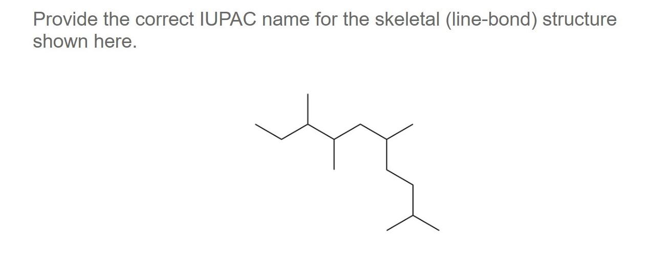 Solved Provide the correct IUPAC name for the skeletal | Chegg.com