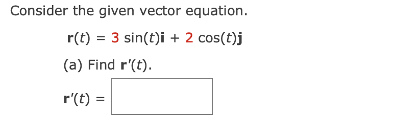 Solved Consider the given vector equation. r(t) = 3 sin(t)i | Chegg.com