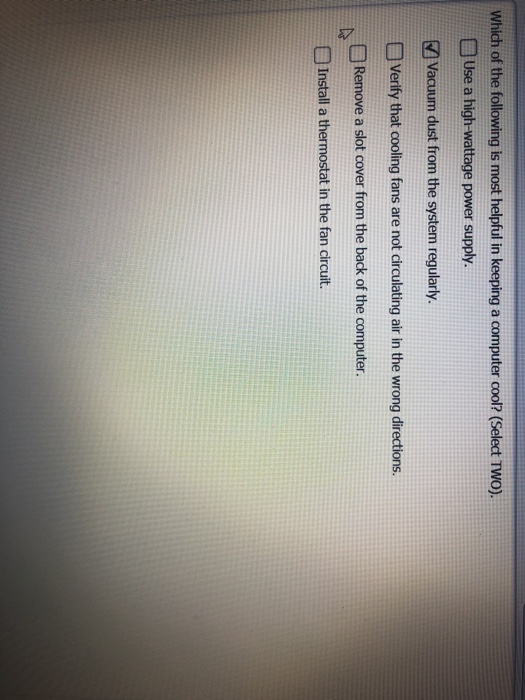 Solved Which Of The Following Is Most Helpful In Keeping A Chegg