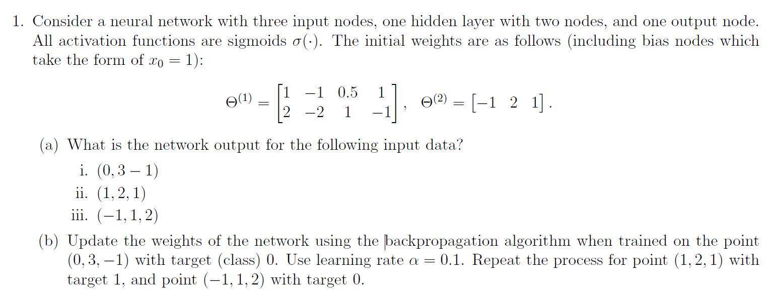 Solved 1. Consider a neural network with three input nodes, | Chegg.com