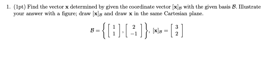 Solved 1. (1pt) Find the vector x determined by given the | Chegg.com