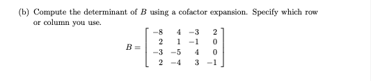 Solved (b) Compute The Determinant Of B Using A Cofactor | Chegg.com