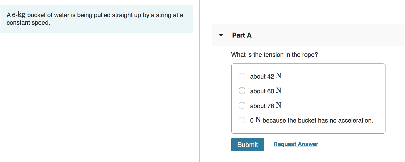 Solved A 6kg bucket of water is being pulled straight up by