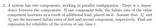 Solved 2. A system has two components, working in parallel | Chegg.com