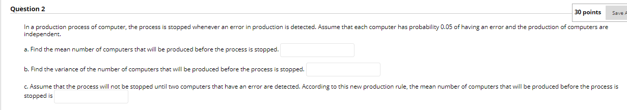 Solved Question 2 30 points Save A In a production process | Chegg.com
