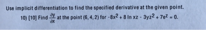 Solved Use implicit differentiation to find the specified | Chegg.com