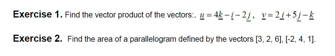 Solved Exercise 1. Find the vector product of the vectors:. | Chegg.com