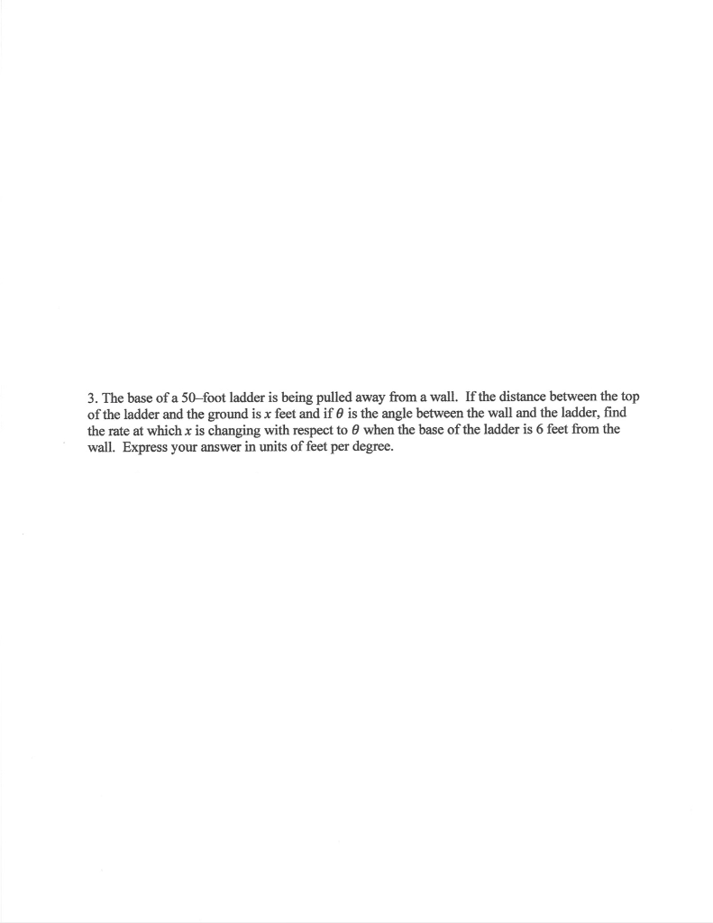 Solved 3. The base of a 50-foot ladder is being pulled away | Chegg.com