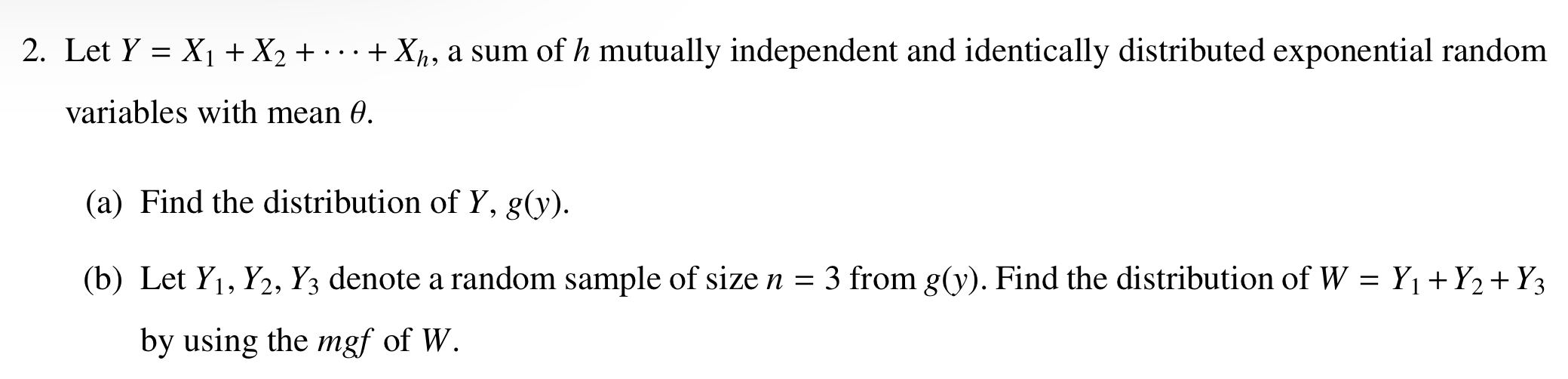 Solved 2. Let Y=X1+X2+⋯+Xh, a sum of h mutually independent | Chegg.com