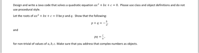 Solved Design and write a Java code that solves a quadratic | Chegg.com
