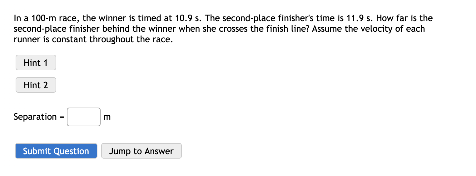 Solved In A 100-m Race, The Winner Is Timed At 10.9 S. The | Chegg.com