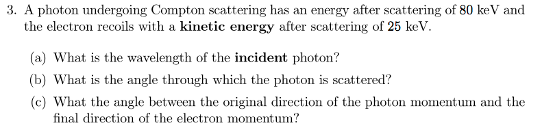 Solved 3. A photon undergoing Compton scattering has an | Chegg.com